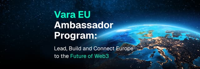 Shape the Future of Web3 in Europe: Join the Vara Ambassador Program